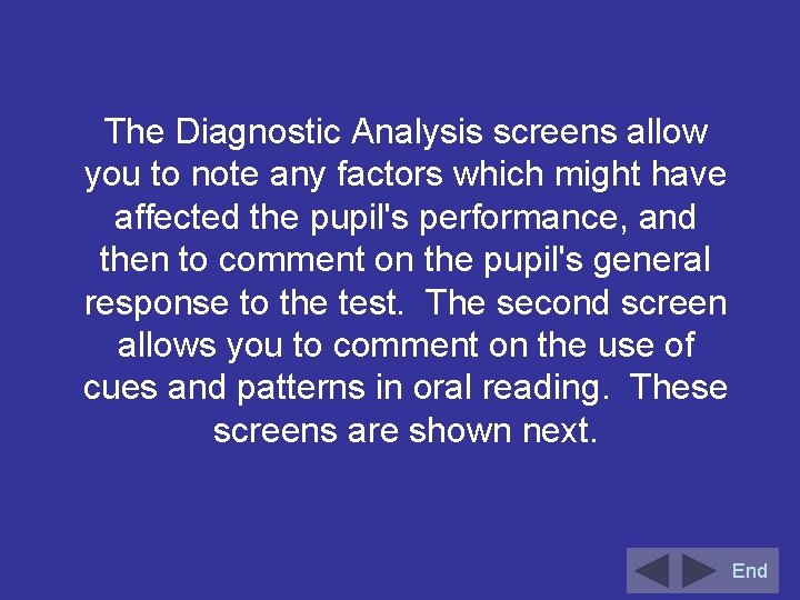 The Diagnostic Analysis screens allow you to note any factors which might have affected