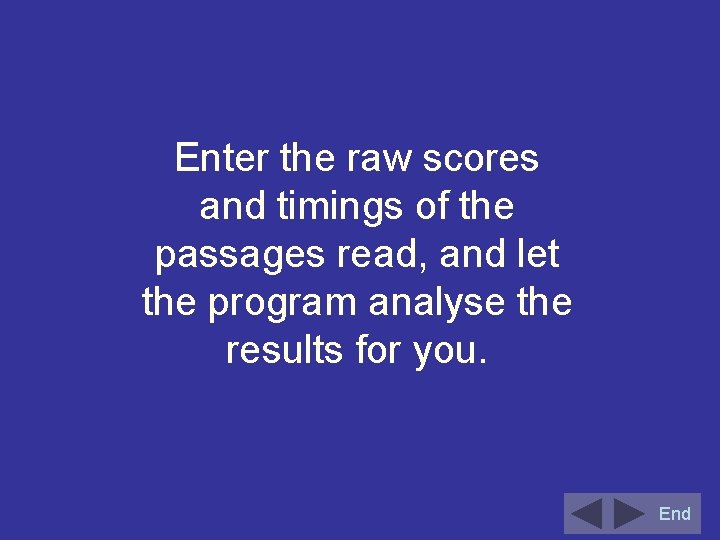 Enter the raw scores and timings of the passages read, and let the program