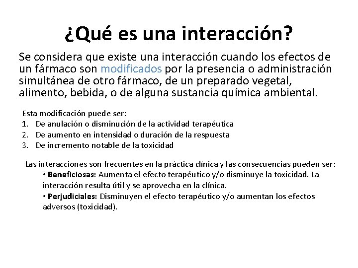 ¿Qué es una interacción? Se considera que existe una interacción cuando los efectos de ¿Qué es una interacción? Se considera que existe una interacción cuando los efectos de