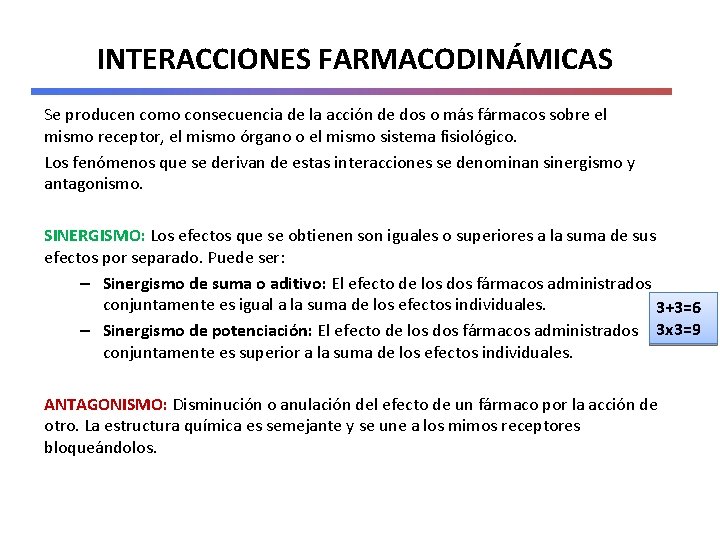 INTERACCIONES FARMACODINÁMICAS Se producen como consecuencia de la acción de dos o más fármacos INTERACCIONES FARMACODINÁMICAS Se producen como consecuencia de la acción de dos o más fármacos