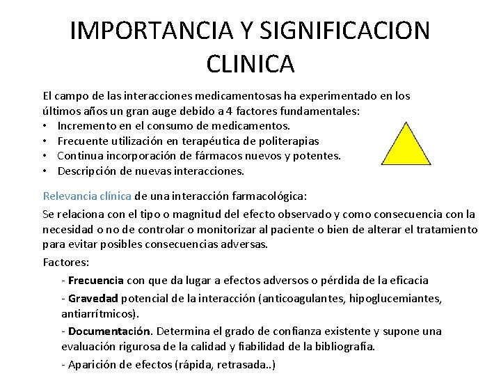 IMPORTANCIA Y SIGNIFICACION CLINICA El campo de las interacciones medicamentosas ha experimentado en los IMPORTANCIA Y SIGNIFICACION CLINICA El campo de las interacciones medicamentosas ha experimentado en los