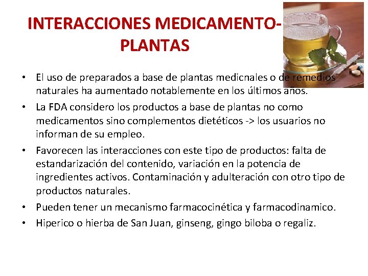 INTERACCIONES MEDICAMENTOPLANTAS • El uso de preparados a base de plantas medicnales o de INTERACCIONES MEDICAMENTOPLANTAS • El uso de preparados a base de plantas medicnales o de