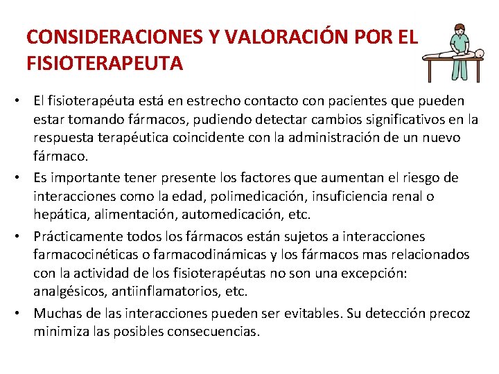 CONSIDERACIONES Y VALORACIÓN POR EL FISIOTERAPEUTA • El fisioterapéuta está en estrecho contacto con CONSIDERACIONES Y VALORACIÓN POR EL FISIOTERAPEUTA • El fisioterapéuta está en estrecho contacto con