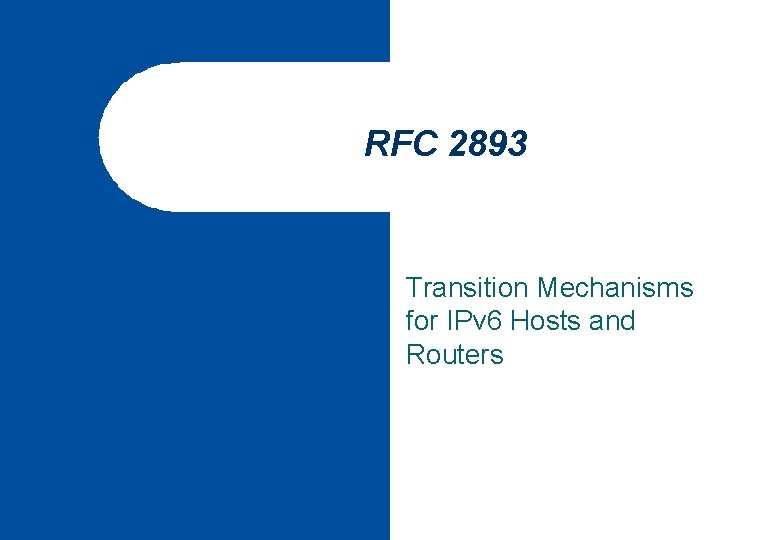 RFC 2893 Transition Mechanisms for IPv 6 Hosts and Routers 