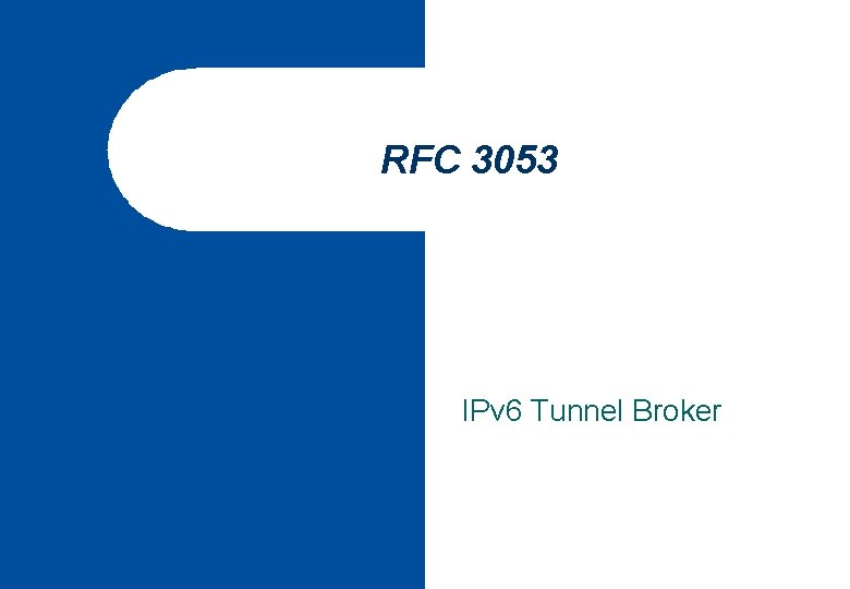RFC 3053 IPv 6 Tunnel Broker 