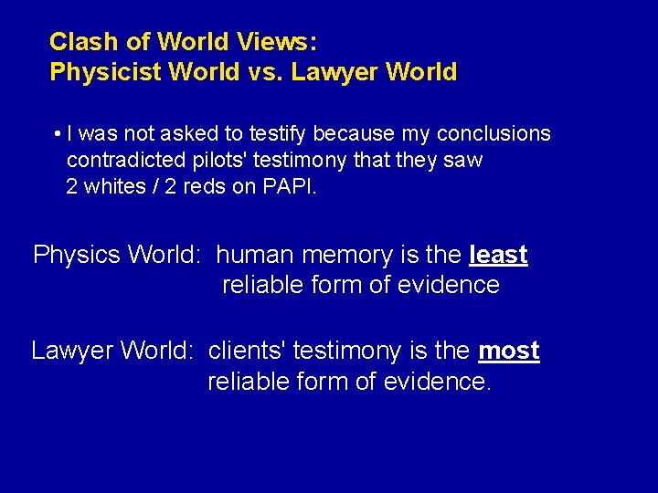 Clash of World Views: Physicist World vs. Lawyer World • I was not asked Clash of World Views: Physicist World vs. Lawyer World • I was not asked