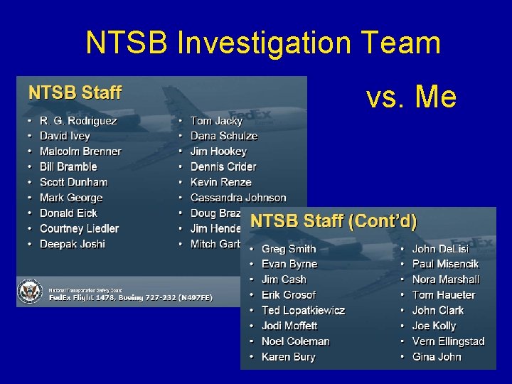 NTSB Investigation Team vs. Me NTSB Investigation Team vs. Me