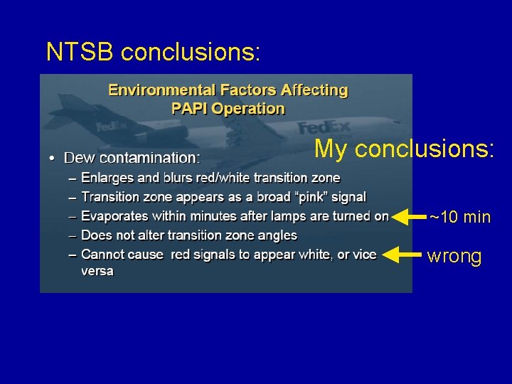 NTSB conclusions: My conclusions: ~10 min wrong NTSB conclusions: My conclusions: ~10 min wrong