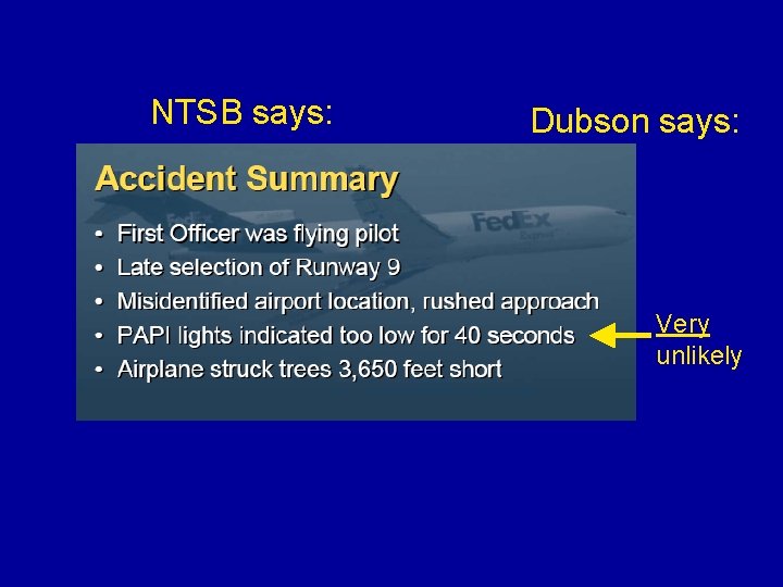 NTSB says: Dubson says: Very unlikely NTSB says: Dubson says: Very unlikely