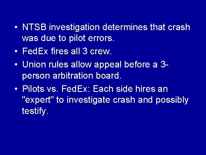 • NTSB investigation determines that crash was due to pilot errors. • Fed. • NTSB investigation determines that crash was due to pilot errors. • Fed.