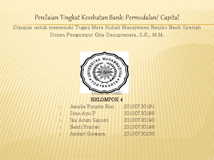 Penilaian Tingkat Kesehatan Bank: Permodalan/ Capital Disusun untuk memenuhi Tugas Mata Kuliah Manajemen Resiko