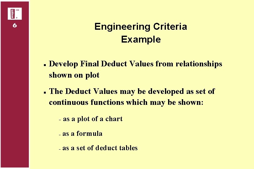 Engineering Criteria Example n n Develop Final Deduct Values from relationships shown on plot