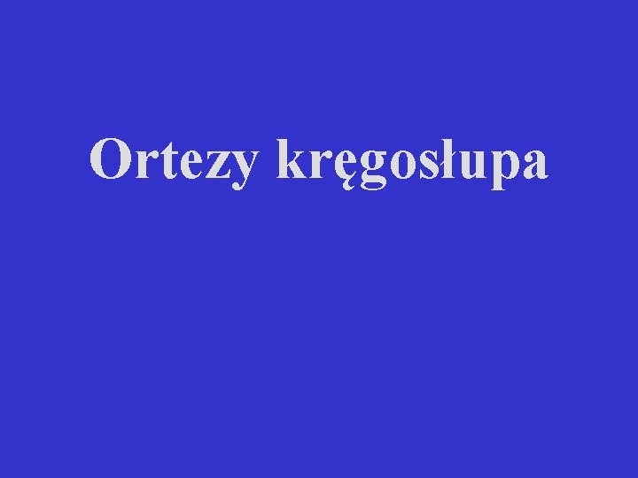 Ortezy kręgosłupa 