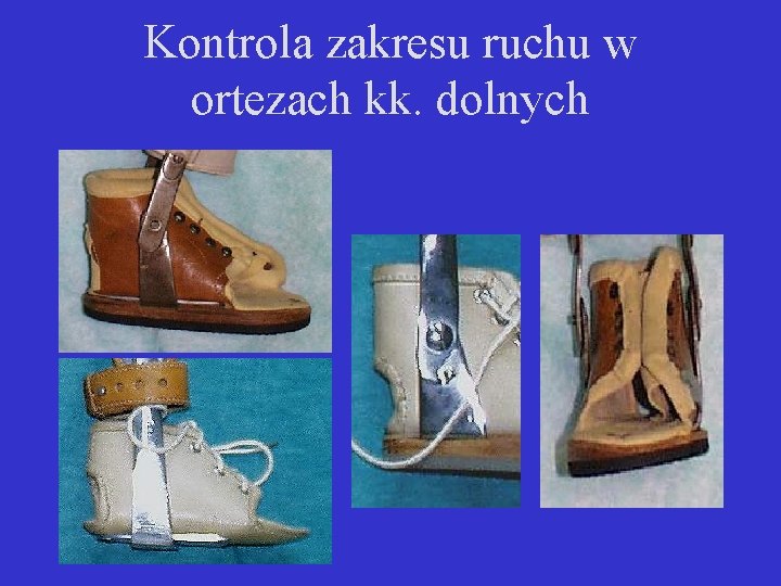 Kontrola zakresu ruchu w ortezach kk. dolnych 