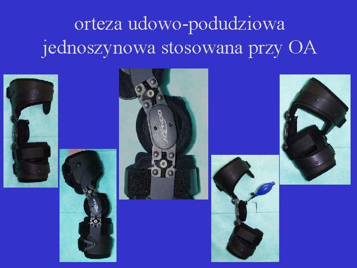 orteza udowo-podudziowa jednoszynowa stosowana przy OA 