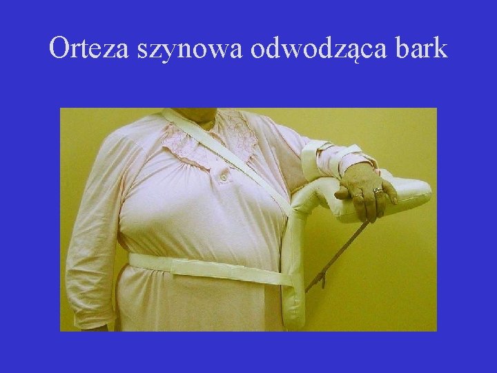 Orteza szynowa odwodząca bark 