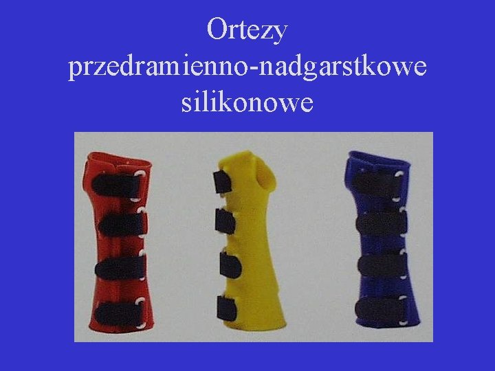 Ortezy przedramienno-nadgarstkowe silikonowe 