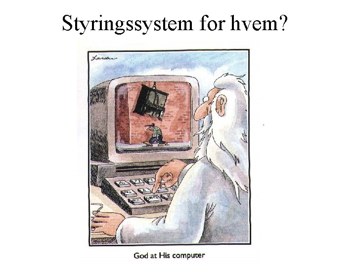 Styringssystem for hvem? 