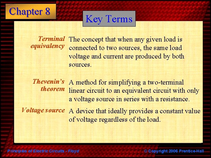 Chapter 8 Key Terms Terminal The concept that when any given load is equivalency