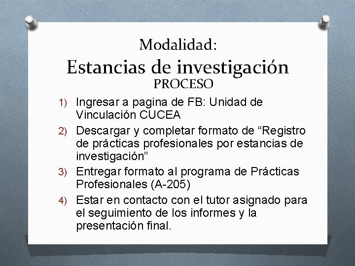 Modalidad: Estancias de investigación PROCESO 1) Ingresar a pagina de FB: Unidad de Vinculación