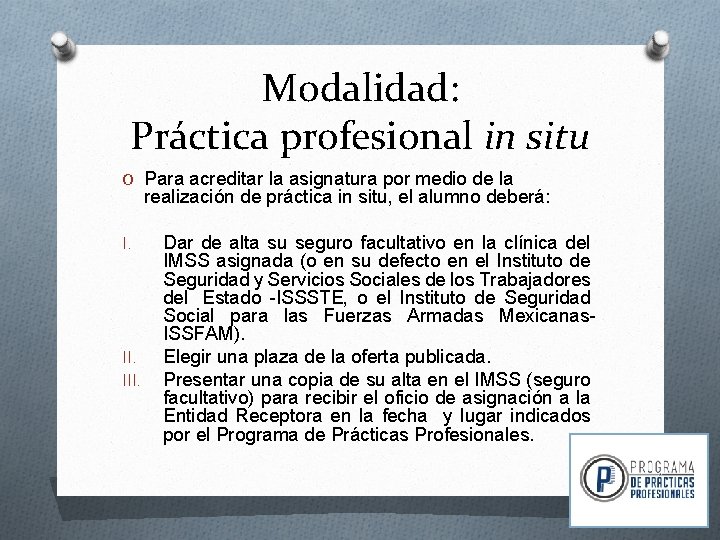 Modalidad: Práctica profesional in situ O Para acreditar la asignatura por medio de la