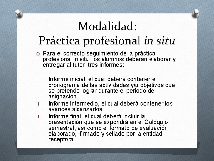 Modalidad: Práctica profesional in situ O Para el correcto seguimiento de la práctica profesional