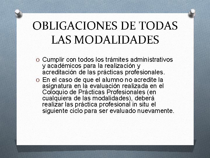 OBLIGACIONES DE TODAS LAS MODALIDADES O Cumplir con todos los trámites administrativos y académicos