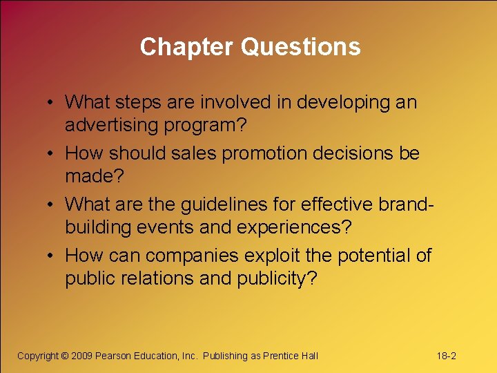 Chapter Questions • What steps are involved in developing an advertising program? • How