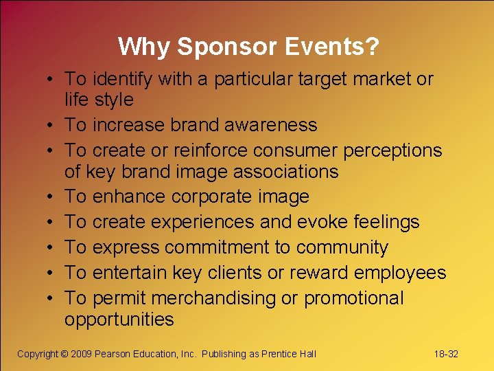 Why Sponsor Events? • To identify with a particular target market or life style
