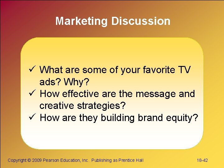 Marketing Discussion ü What are some of your favorite TV ads? Why? ü How