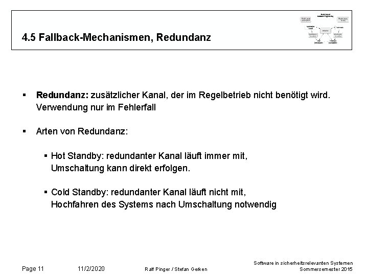 4. 5 Fallback-Mechanismen, Redundanz § Redundanz: zusätzlicher Kanal, der im Regelbetrieb nicht benötigt wird.