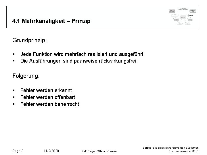 4. 1 Mehrkanaligkeit – Prinzip Grundprinzip: § § Jede Funktion wird mehrfach realisiert und