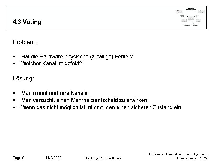 4. 3 Voting Problem: § § Hat die Hardware physische (zufällige) Fehler? Welcher Kanal
