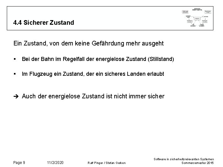 4. 4 Sicherer Zustand Ein Zustand, von dem keine Gefährdung mehr ausgeht § Bei