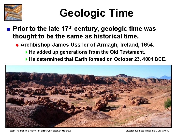 Geologic Time < Prior to the late 17 th century, geologic time was thought