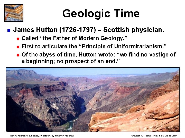 Geologic Time < James Hutton (1726 -1797) – Scottish physician. = Called “the Father