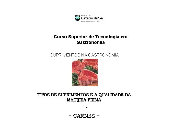 Curso Superior de Tecnologia em Gastronomia SUPRIMENTOS NA GASTRONOMIA TIPOS DE SUPRIMENTOS E A