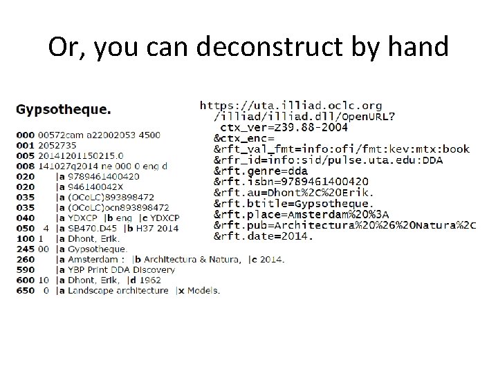 Or, you can deconstruct by hand 