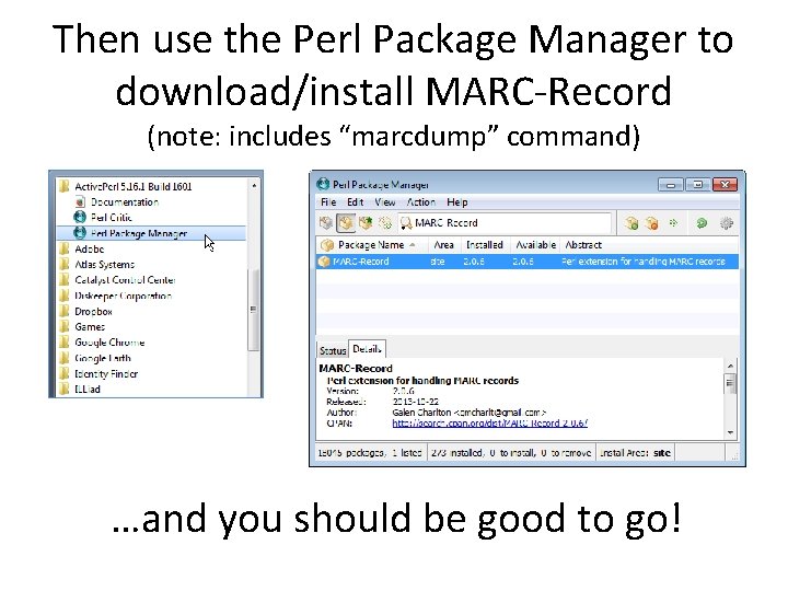 Then use the Perl Package Manager to download/install MARC-Record (note: includes “marcdump” command) …and