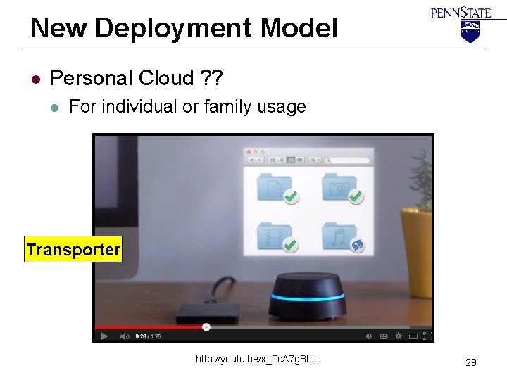 New Deployment Model l Personal Cloud ? ? l For individual or family usage