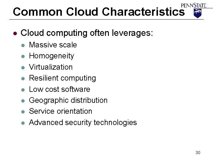 Common Cloud Characteristics l Cloud computing often leverages: l l l l Massive scale