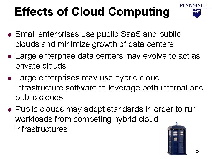 Effects of Cloud Computing l l Small enterprises use public Saa. S and public