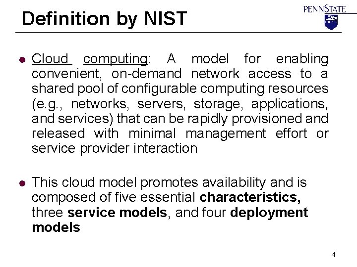 Definition by NIST l Cloud computing: A model for enabling convenient, on-demand network access