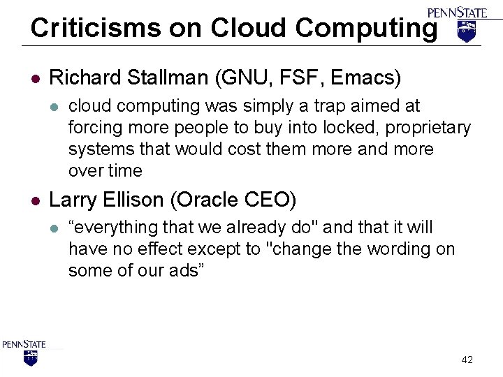 Criticisms on Cloud Computing l Richard Stallman (GNU, FSF, Emacs) l l cloud computing