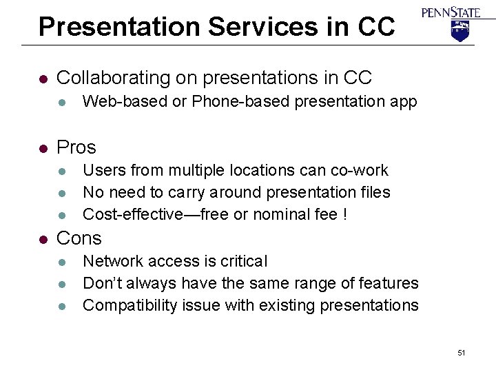 Presentation Services in CC l Collaborating on presentations in CC l l Pros l