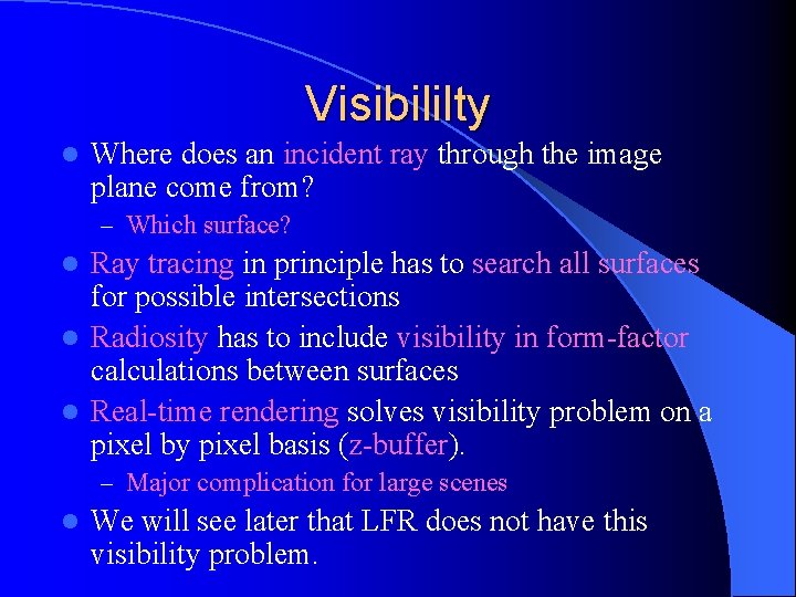 Visibililty l Where does an incident ray through the image plane come from? – Visibililty l Where does an incident ray through the image plane come from? –