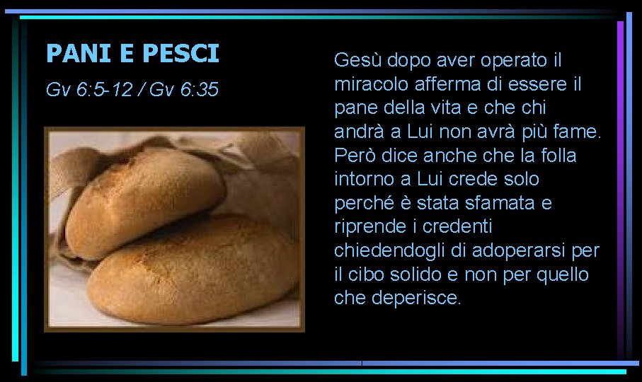 PANI E PESCI Gv 6: 5 -12 / Gv 6: 35 Gesù dopo aver