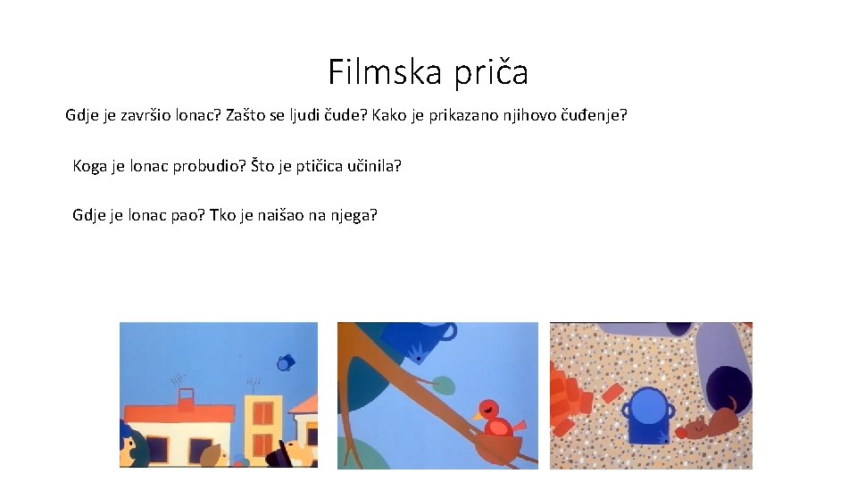 Filmska priča Gdje je završio lonac? Zašto se ljudi čude? Kako je prikazano njihovo