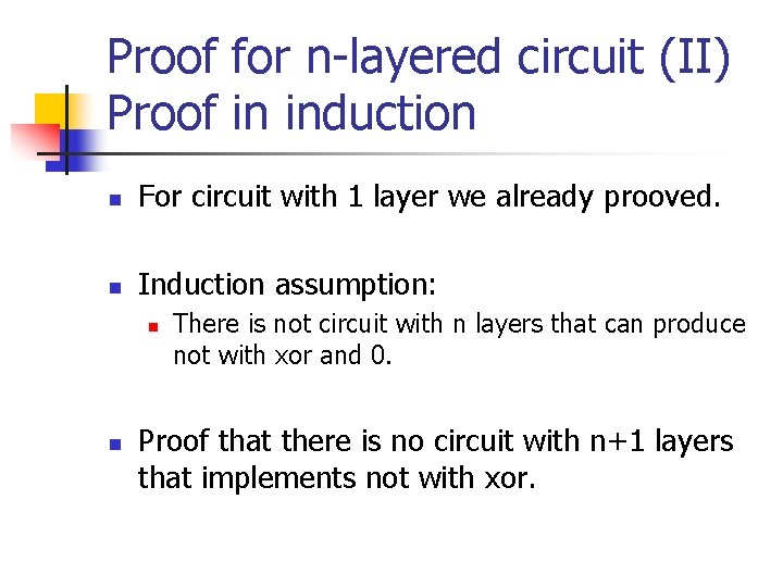 Proof for n-layered circuit (II) Proof in induction n For circuit with 1 layer