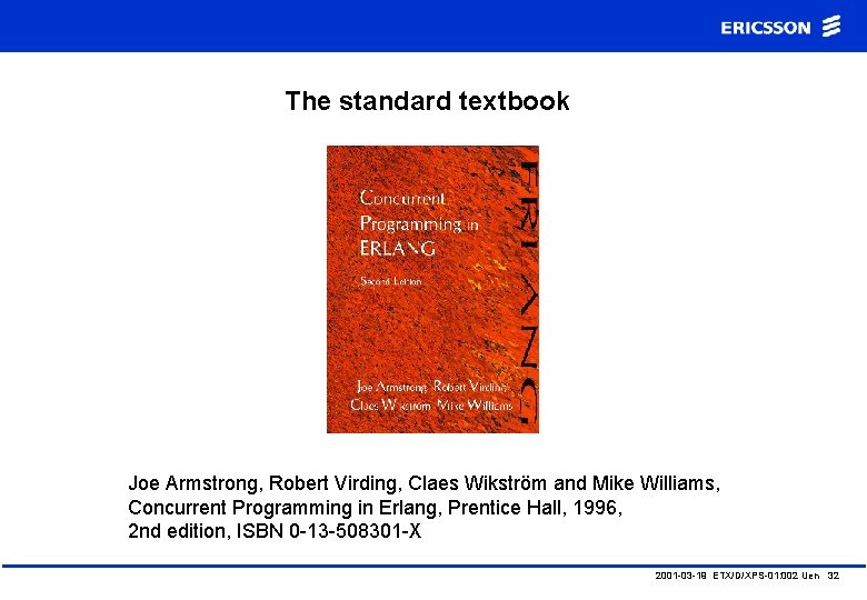 The standard textbook Joe Armstrong, Robert Virding, Claes Wikström and Mike Williams, Concurrent Programming